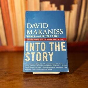 "Into The Story" by David Maraniss 2010 ISBN: 978439160022